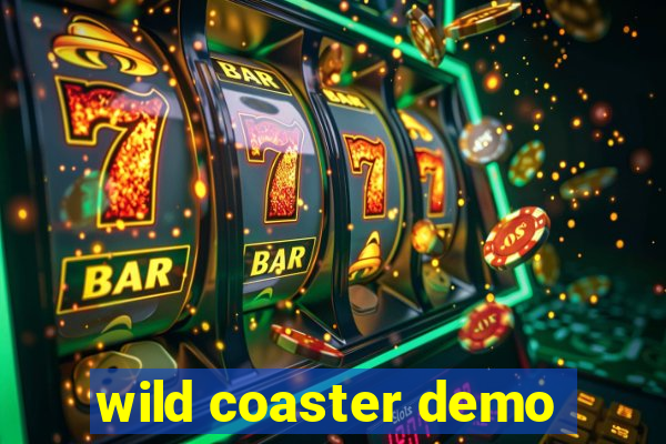 wild coaster demo